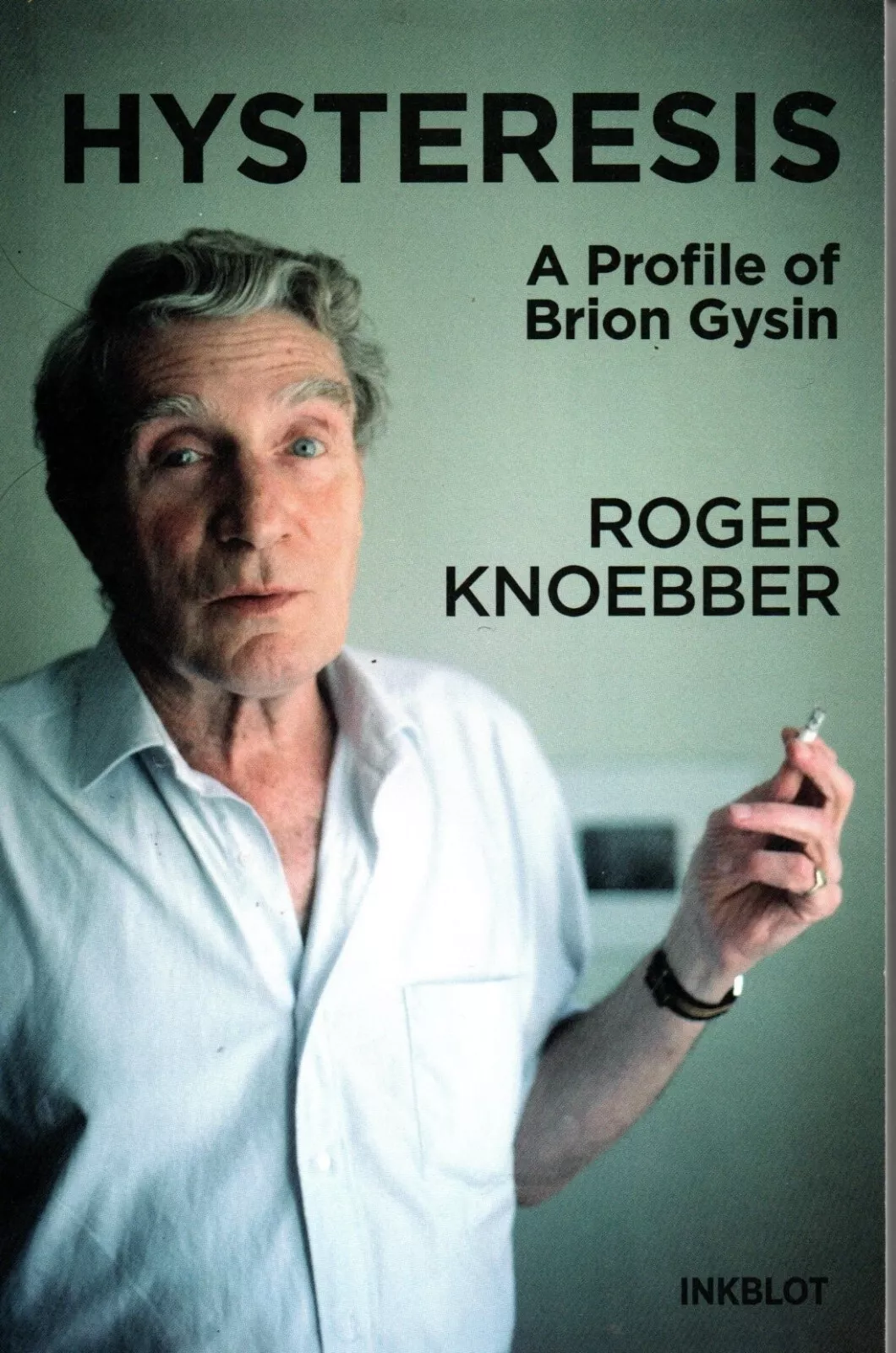 BRION GYSIN - HYSTERESIS: A PROFILE OF BRION GYSIN BY ROGER KNOEBBER